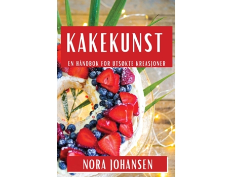Livro Kakekunst En Håndbok for Utsøkte Kreasjoner de Nora Johansen (Inglês)
