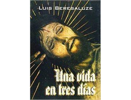 Livro Una Vida En Tres Días de Luis Beresaluze Galbis (Espanhol)