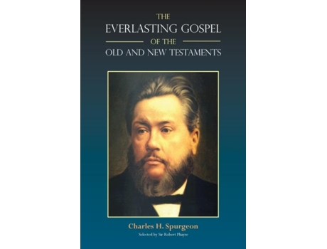 Livro The Everlasting Gospel Of The Old And New Testaments De Charles H Spurgeon (inglês)