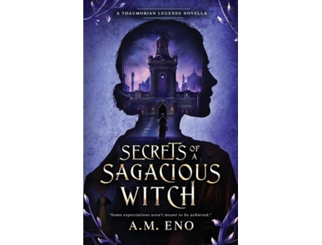 Livro Secrets of a Sagacious Witch A Thaumorian Legends Novella de A M Eno (Inglês)