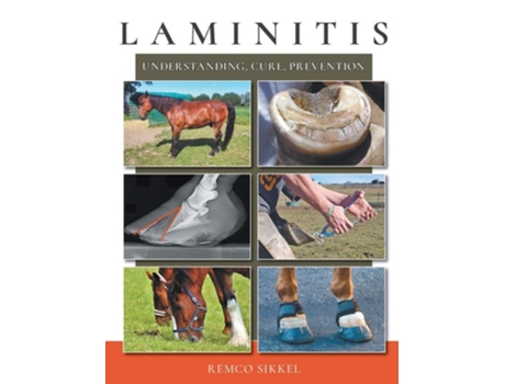 Livro Laminitis Understanding, Cure, Prevention De Remco Sikkel (inglês - Capa Dura)
