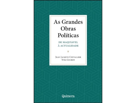 Livro As Grandes Obras Políticas - De Maquiavel à Actualidade .