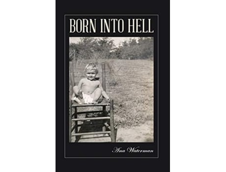 Livro Born Into Hell De Ana Waterman (inglês)