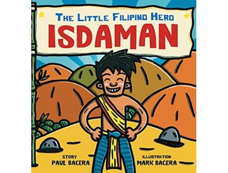 Livro Isdaman The Little Filipino Hero de Paul Bacera e Mark Bacera (Inglês - Capa Dura)