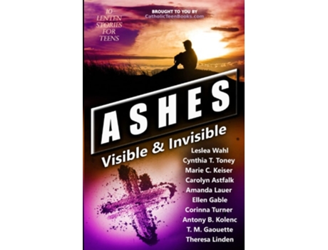 Livro Ashes Visible Amp Invisible De Leslea Wahl, Cynthia T Toney Et Al. (inglês)