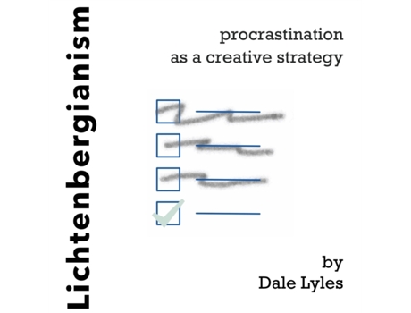 Livro Lichtenbergianism: procrastination as a creative strategy Dale Lyles (Inglês)