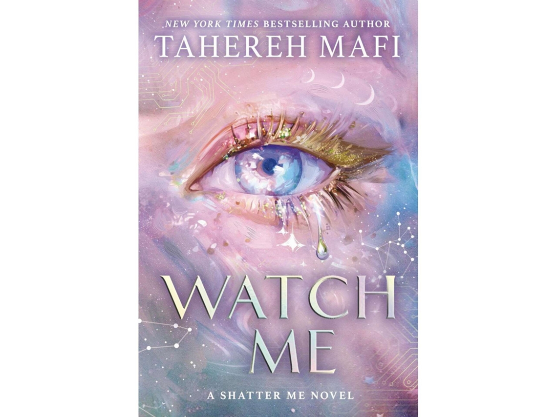Watch Me De Tahereh Mafi