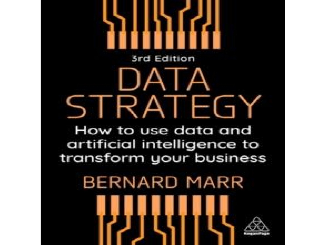 Livro Data Strategy How to Use Data and Artificial Intelligence to Transform Your Business de Bernard Marr (Inglês)