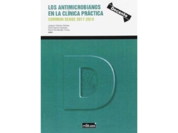 Livro Los antimicrobianos en la clínica práctica common sense, 2017-2018 de Elisa García Vázquez, J Gomez Gomez et al. (Espanhol)