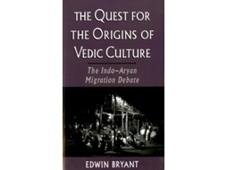 Livro The Quest for the Origins of Vedic Culture: The Indo-Aryan Migration Debate de Edwin Bryant (Inglês)