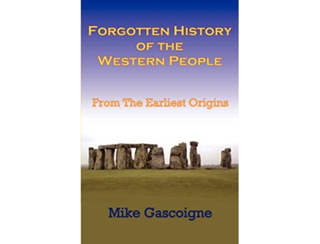 Livro Forgotten History of the Western People From the Earliest Origins de Mike Gascoigne (Inglês)