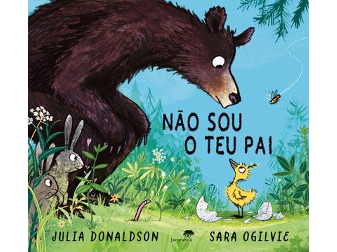 Livro Não Sou O Teu Pai de Julia Donaldson e Sara Ogilvie (Português)