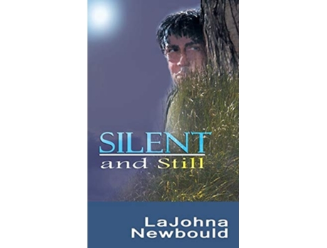 Livro Silent And Still De Lajohna Newbould (inglês - Capa Dura)