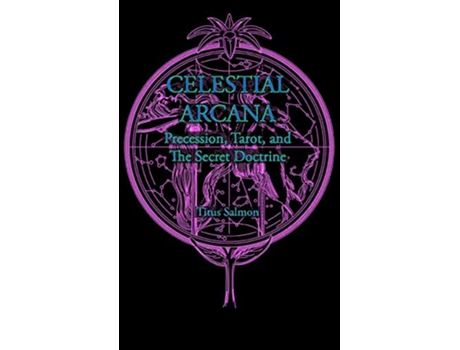 Livro Celestial Arcana Precession Tarot the Secret Doctrine de Titus Salmon (Inglês)