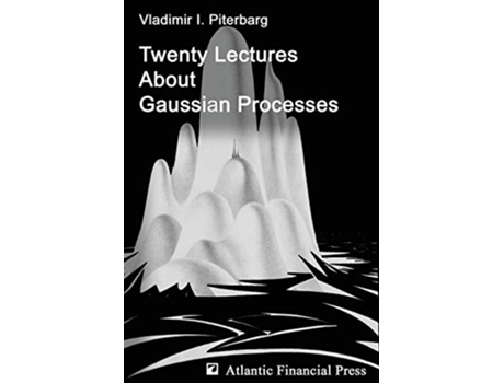 Livro Twenty Lectures About Gaussian Processes de Vladimir I Piterbarg (Inglês)