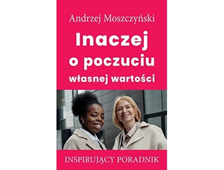 Livro Inaczej O Poczuciu Wlasnej Wartosci De Andrzej Moszczynski (polaco)