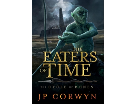 Livro The Eaters of Time de JP Corwyn (Inglês)