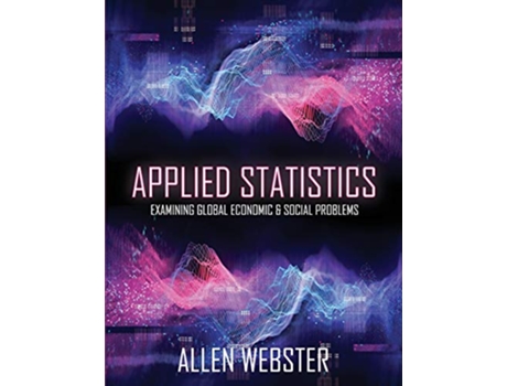 Livro Applied Statistics Examining Global Economic and Social Problems de Allen Webster (Inglês)