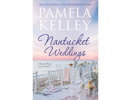 Livro Nantucket Weddings Nantucket Beach Plum Cove de Pamela M Kelley (Inglês)