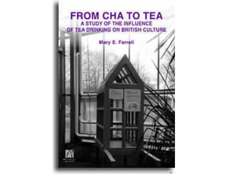 Livro From Cha To Tea: A Study Of The Influence Of Tea Drinking On British Culture de Vários Autores (Inglês)