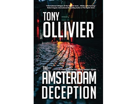 Livro The Amsterdam Deception Book One in The David Knight Series de Tony Ollivier (Inglês)