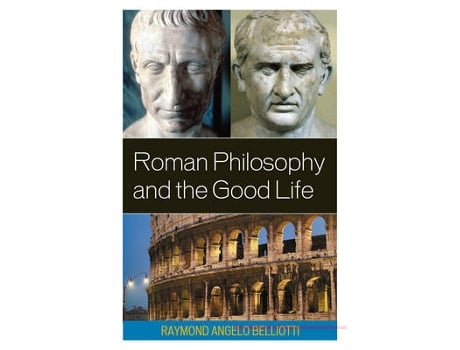 Livro roman philosophy and the good life de raymond angelo belliotti (inglês)