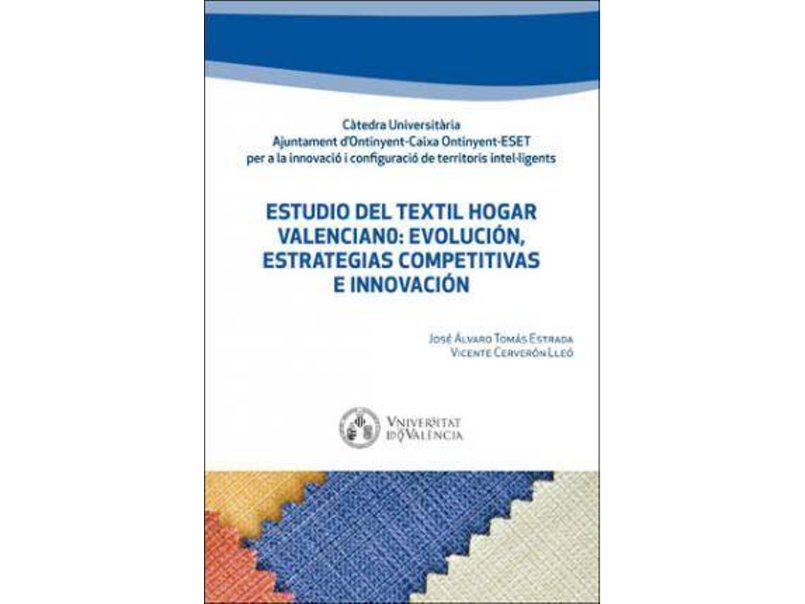Livro Estudio Del Textil Hogar Valenciano Evolución, Estrategias Competitivas E Innovación de José Álvaro Estrada (Espanhol)