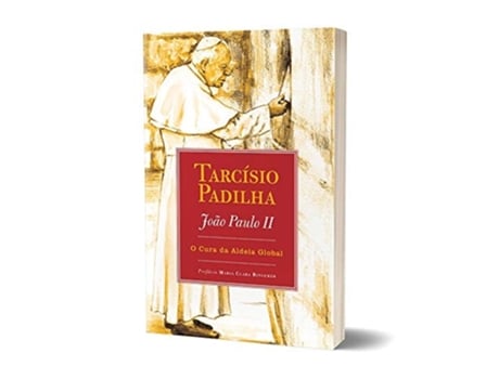 Livro João Paulo Ii - O Cura Da Aldeia Global de TARCÍSIO PADILHA (Português)