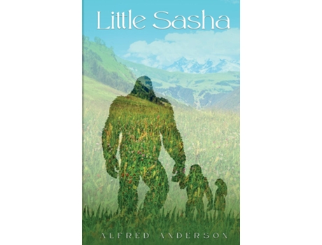 Livro Little Sasha Sasha Sasquatchs Namesake de Alfred Anderson (Inglês)