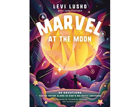 Livro Marvel at the Moon de Levi Lusko e Tama Fortner (Inglês - Capa Dura)