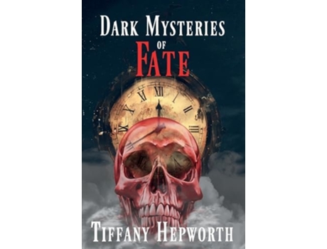 Livro Dark Mysteries of Fate de Tiffany Hepworth (Inglês)