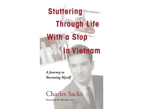 Livro Stuttering Through Life With a Stop in Vietnam A Journey to Becoming Myself de Charles Sacks (Inglês - Capa Dura)