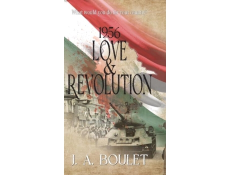 Livro 1956 Love amp Revolution de J A Boulet (Inglês)