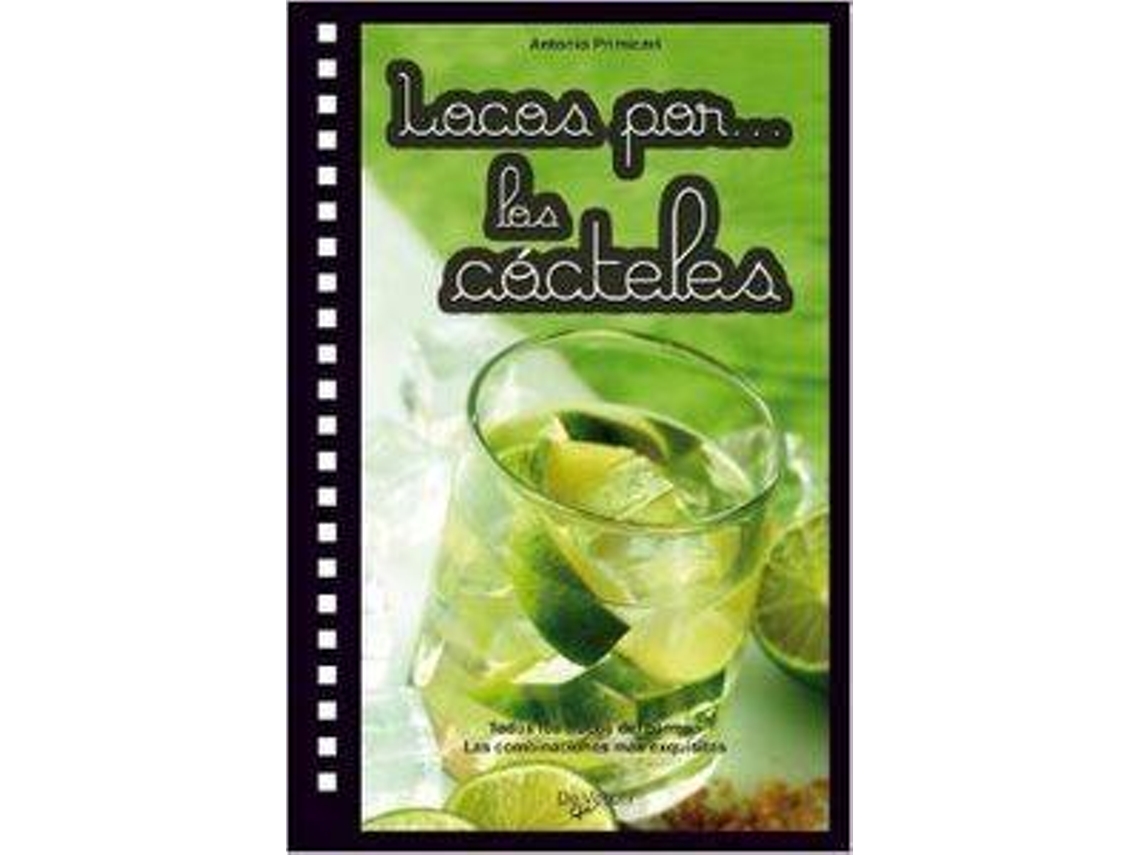 Livro Locos por... cócteles de Antonio Primiceri (Espanhol)