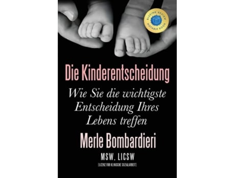 Livro Die Kinderentscheidung Wie Sie Die Wichtigste Entscheidung Ihres Lebens Treffen De Merle Bombardieri (alemão)