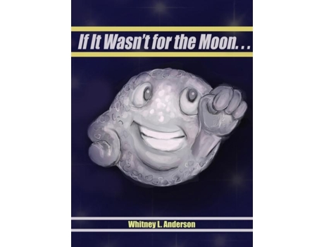 Livro If It Wasnt for the Moon... de Anderson, Whitney et al. (Inglês)