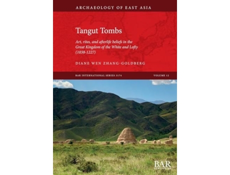 Livro Tangut Tombs Art, rites, and afterlife beliefs in the Great Kingdom of the White and Lofty de Diane Wen Zhang-Goldberg (Inglês)