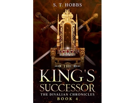 Livro The Kings Successor The Divalian Chronicles de S T Hobbs (Inglês)