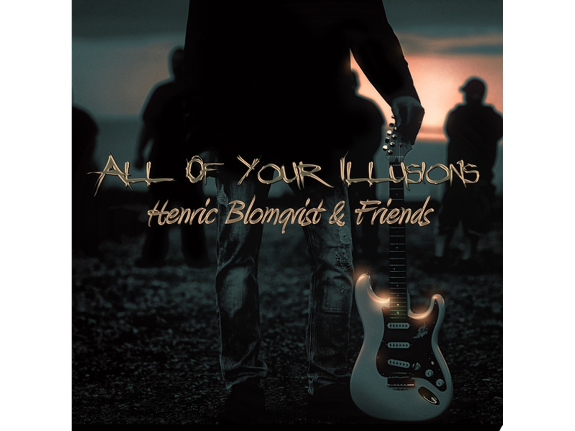 CD Henric Blomqvist & Friends - All Of Your Illusions