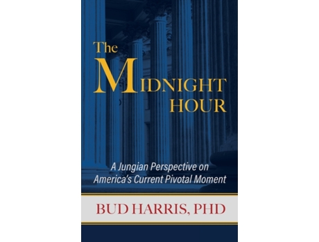 Livro The Midnight Hour: A Jungian Perspective on America's Current Pivotal Moment Bud Harris (Inglês)