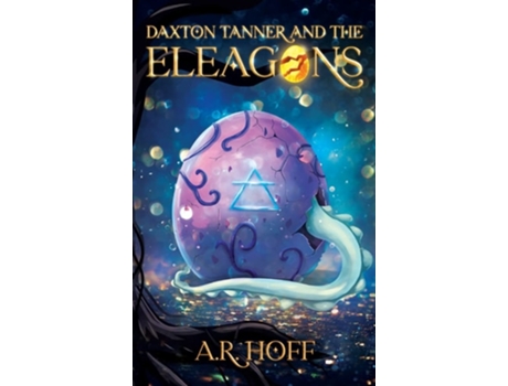 Livro Daxton Tanner And The Eleagons De A R Hoff (inglês)