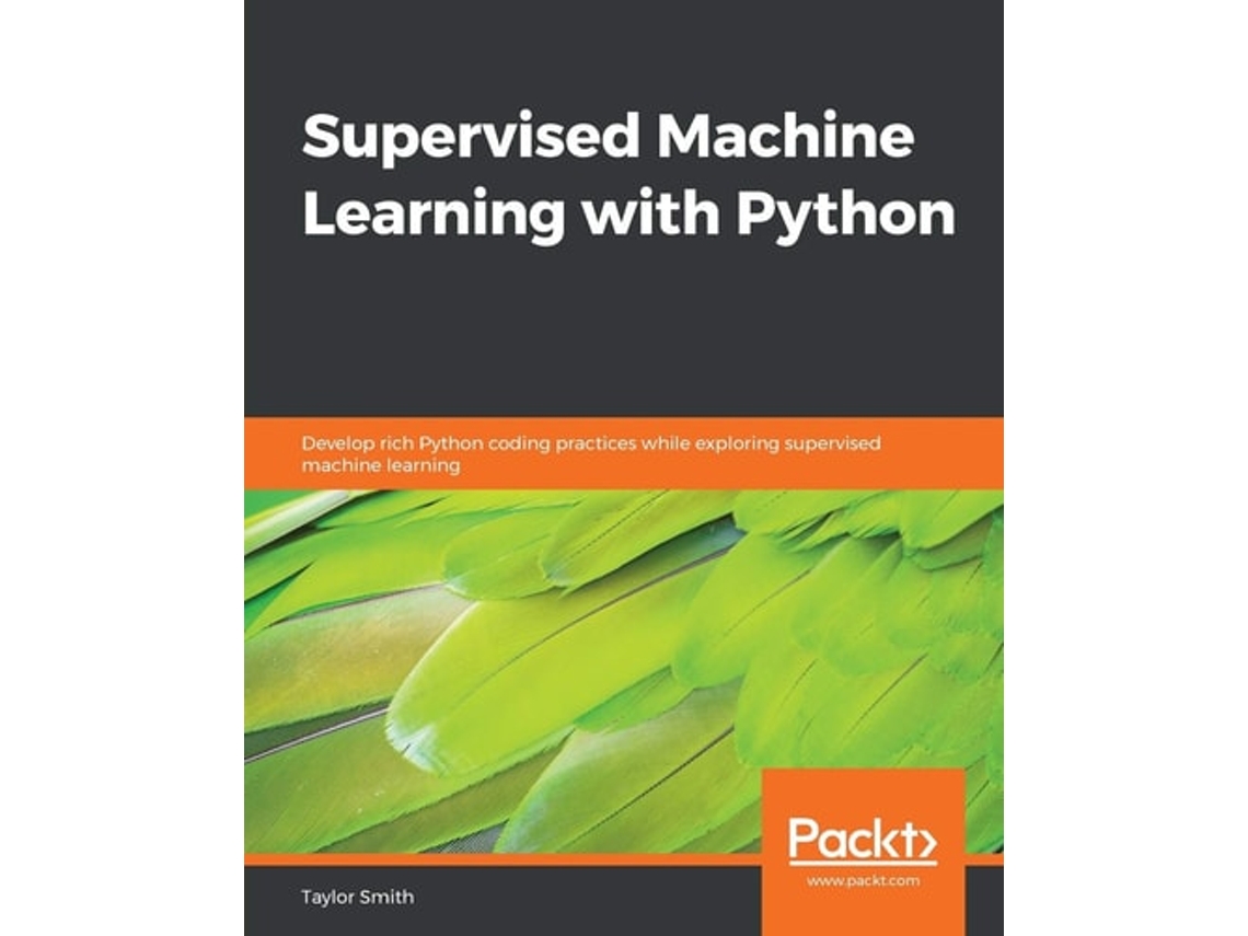 Livro Supervised Machine Learning With Python De Taylor Smith (inglês)