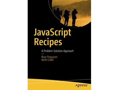 Livro JavaScript Recipes A ProblemSolution Approach de Russ Ferguson Keith Cirkel (Inglês)