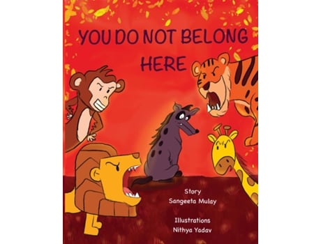 Livro You Do Not Belong Here A Book About Prejudice And Discrimination De Sangeeta Mulay (inglês)