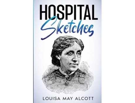 Livro Hospital Sketches Annotated de Louisa May Alcott (Inglês)