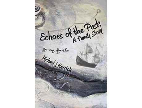 Livro Echoes of the Past A Family Story de Michael John Herrick (Inglês)