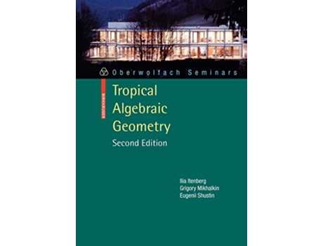 Livro Tropical Algebraic Geometry Oberwolfach Seminars 35 de Ilia Itenberg Grigory Mikhalkin Eugenii I Shustin (Inglês)