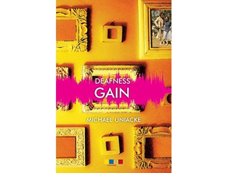 Livro Deafness Gain de Michael Uniacke (Inglês)