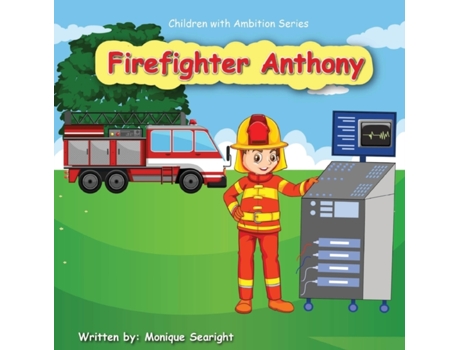 Livro Firefighter Anthony (Children with Ambition) Monique Searight (Inglês)