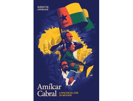 Livro Amílcar Cabral A Political Life in Motion de Mário de Andrade (Inglês)